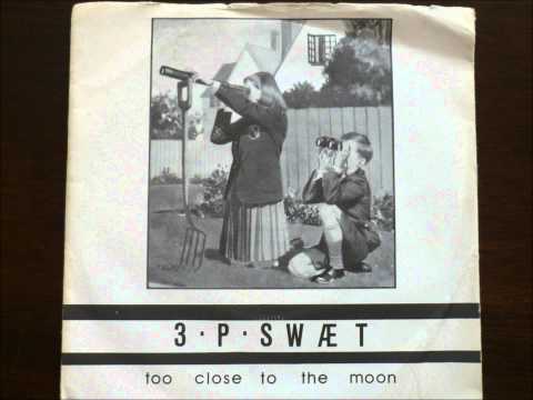 3 P Sweet - Too Close to the Moon