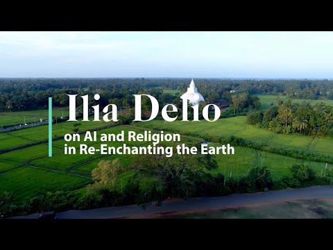 Ilia Delio on AI and Religion (in Re-Enchanting the Earth)