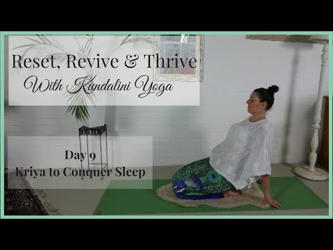 Kundalini Yoga; Reset, Revive & Thrive Day 9 To Conquer Sleep