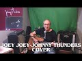 Joey Joey - based on the acoustic version by Johnny Thunders
