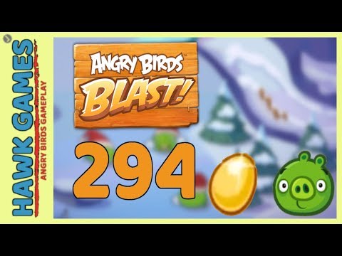 Angry Birds Blast Level 294 - 3 Stars Walkthrough, No Boosters