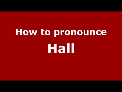 How to pronounce Hall