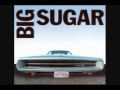 Big Sugar Where I Stand/ In My Time Of Dying - TheBluesrocker007 Big Sugar Where I Stand/ In My Time Of Dying