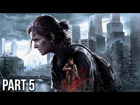 THE LAST OF US PART 2 REMASTERED PC Walkthrough Gameplay Part 5 - (FULL GAME)