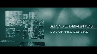 Afro Elements - Out Of The Centre - album sampler