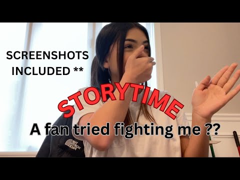 STORYTIME- a fan tried fighting me * receipts included *