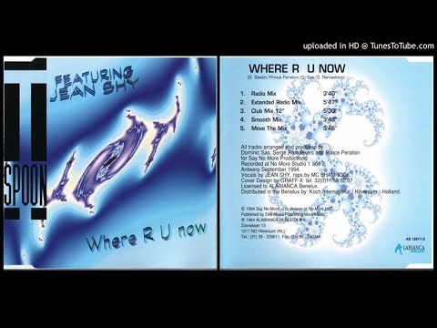 T-Spoon featuring Jean Shy – Where R U Now (Extended Radio Mix – 1994)