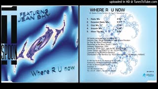 T-Spoon featuring Jean Shy – Where R U Now (Extended Radio Mix – 1994)