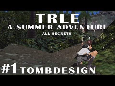 TRLE: LB Advent Calendar 2018 - A Summer Adventure Walkthrough Part 1