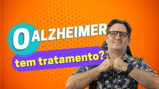O que usar para tratar a doença de Alzheimer?