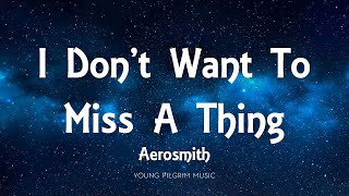 Aerosmith - I Don&#39;t Want To Miss A Thing (Lyrics)
