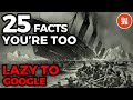 25 Interesting Facts You Re Too Lazy To Google