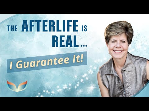 The Afterlife is Real ... I Guarantee It!