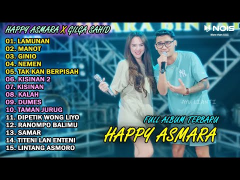 HAPPY ASMARA Feat. GILGA SAHID FULL ALBUM TERBARU 2024 | LAMUNAN, MANOT