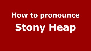 How to pronounce Stony Heap