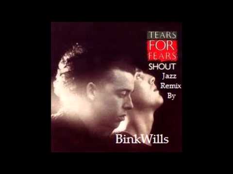 Tears for Fears "SHOUT" Jazz remix by BinkWills