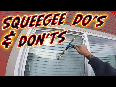 NEWBIE SQUEEGEE DO'S & DON'TS | WINDOW CLEANING TECHNIQUES