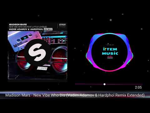 Madison Mars Feat. Little League - New Vibe Who Dis (Vadim Adamov & Hardphol Remix Extended)
