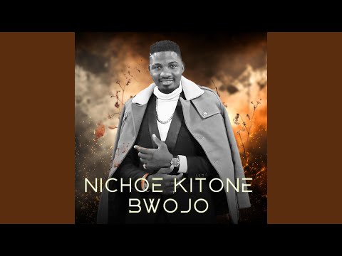 NICHOE KITONE BWOJO