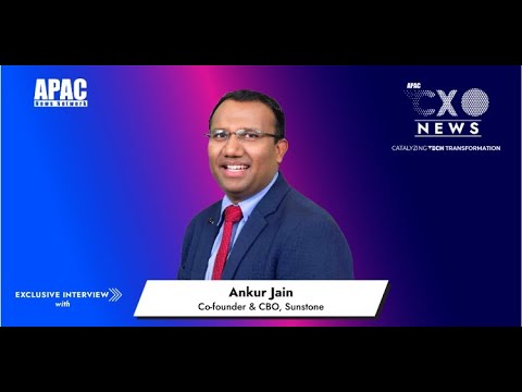 APACDialouge with Ankur Jain , CBO & Co founder, Sunstone
