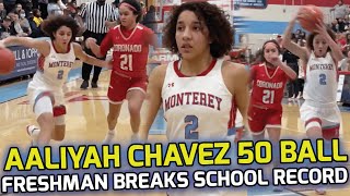 Aaliyah Chavez Drops 50 POINTS & Loses Her Mind! Freshman BREAKS School Scoring Record! 😱