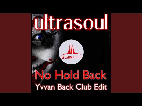 No Hold Back (Yvvan Back Club Edit)