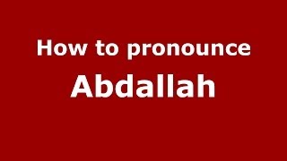How to pronounce Abdallah