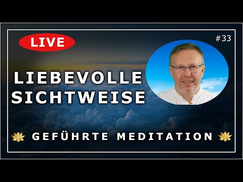 Geführte Meditation 🔴 LIVE ~ LIEBEVOLLE SICHTWEISE ~ Freiheit lieg in Mir [Folge 33]