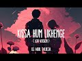 Kissa Hum Likhenge Lofi Doli Saja Ke Rakhna DJ Akhil Talreja