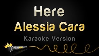 Download lagu Alessia Cara - Here (Karaoke Version) mp3