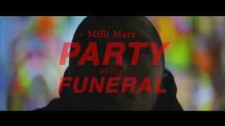 Milli Mars "Party at my Funeral"