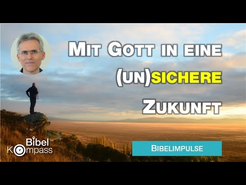 Mit Gott in eine (un)sichere Zukunft I Michael Dörnbrack
