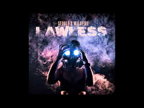 Sedale X WiLDFiRE - LAWLESS