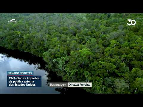 CMA discute impactos da política externa dos EUA na agenda ambiental brasileira
