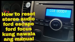 HOW TO RESET STEREO AUDIO CODE ON FORD ESCAPE