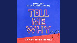 Outcry - Tell Me Why (Ft Natasha Grano) [James Hype Remix] video
