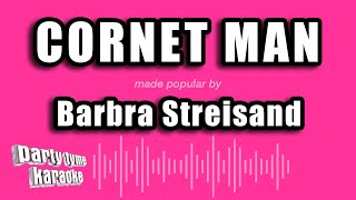 Barbra Streisand - Cornet Man (Karaoke Version)