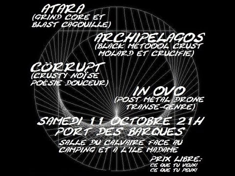 ARCHIPELAGOS + ATARA + CÖRRUPT + IN OVO @ Port-des-Barques