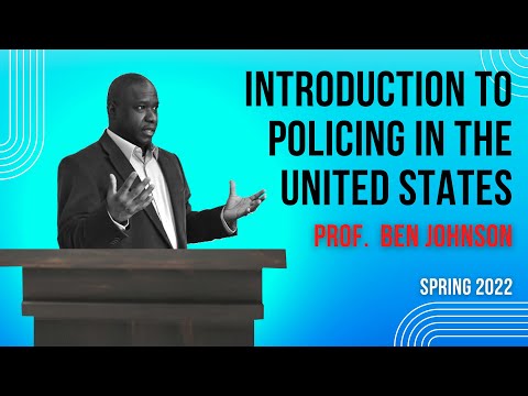 Policing in America: Introduction to Policing the United States (Class Lecture)