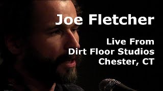 Joe Fletcher Set in Hi Def - Live From Dirt Floor - Mar 1, 2014