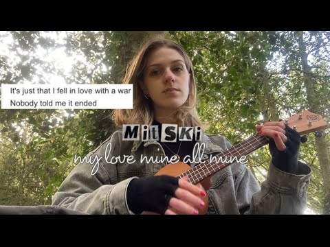 My Love Mine All Mine - Mitski (ukulele cover)