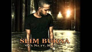 Slim Burna &quot;Oya Na&quot; f/ M-Trill (DJ Notorious Marshal Essential Remix)