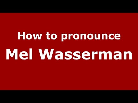 How to pronounce Mel Wasserman (American English/US)  - PronounceNames.com
