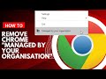 How To Remove Chrome Managed By Your Organization