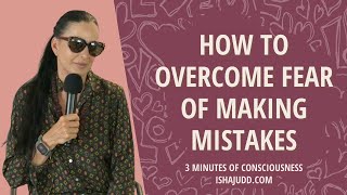 How to Overcome Fear of Making Mistakes