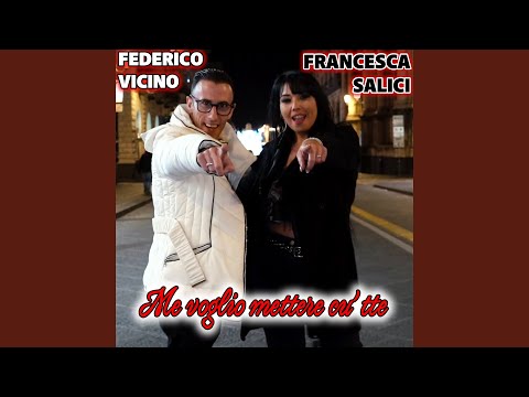 Me voglio mettere cu' tte (feat. Francesca Salici)