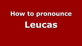 How to pronounce Leucas