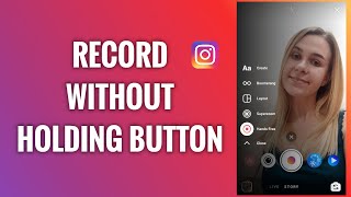 How To Record Instagram Story Without Holding A Record Button
