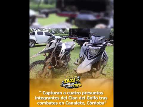 Capturan a cuatro presuntos integrantes del Clan del Golfo tras combates en Canalete, Córdoba