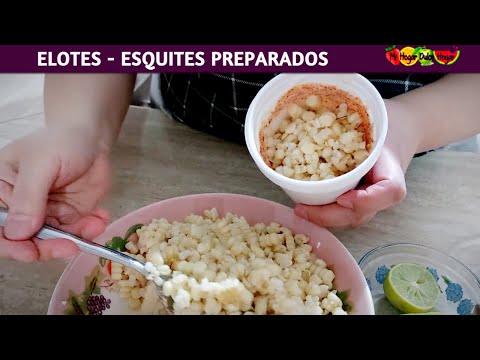 Como hacer ELOTES / ESQUITES PREPARADOS / #mihogardulcehogar